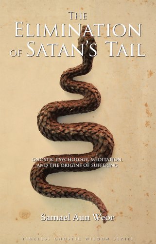 9781934206171: Elimination of Satan's Tail: Gnostic Psychology, Meditation, and the Origins of Suffering