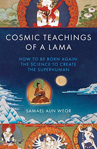9781934206218: Cosmic Teachings of a Lama: How to be Born Again: the Science to Create the Superhuman
