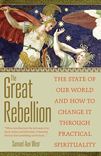 Stock image for The Great Rebellion: The State of Our World and How to Change It Through Practical Spirituality for sale by Front Cover Books