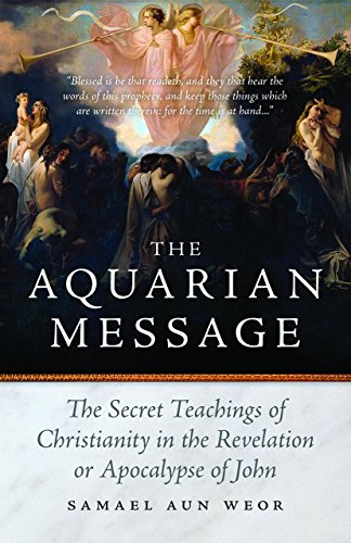 Stock image for The Aquarian Message: The Secret Teachings of Christianity in the Revelation or Apocalypse of John for sale by Decluttr