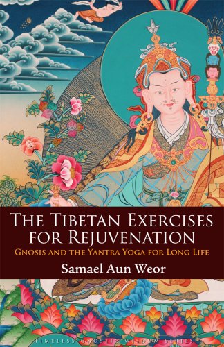 Imagen de archivo de The Tibetan Exercises for Rejuvenation: Gnosis and the Yantra Yoga for Long Life a la venta por WorldofBooks