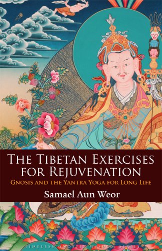 Stock image for The Tibetan Exercises for Rejuvenation: Gnosis and the Yantra Yoga for Long Life for sale by WorldofBooks
