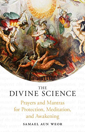 DIVINE SCIENCE: Eternal Techniques Of Authentic Mysticism--Magic, Mantra & The Sacred World