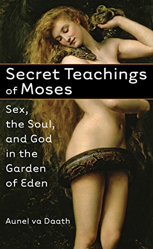 Beispielbild fr Secret Teachings of Moses: Sex, the Soul, and God in the Garden of Eden zum Verkauf von Books From California