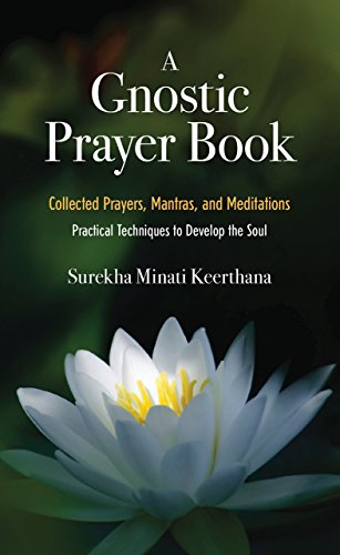 9781934206485: A Gnostic Prayer Book: Collected Prayers, Mantras, and Meditations: Practical Techniques to Develop the Soul