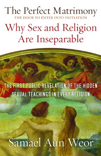 9781934206683: The Perfect Matrimony: The Door to Enter Into Initiation: Why Sex and Religion are Inseparable