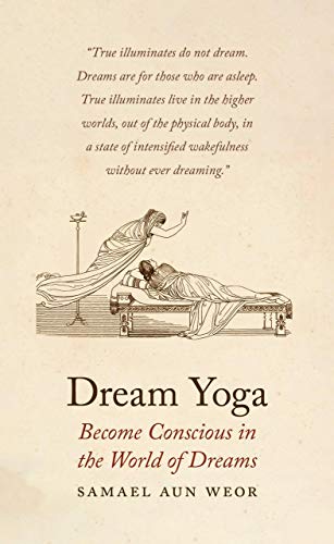 Beispielbild fr Dream Yoga : Consciousness, Astral Projection, and the Transformation of the Dream State zum Verkauf von WorldofBooks