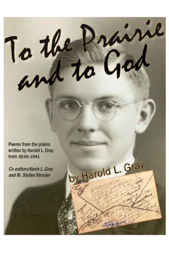 Imagen de archivo de To the Prairie and to God [Paperback] Gray, Harold and Strozier, M. Stefan a la venta por Turtlerun Mercantile