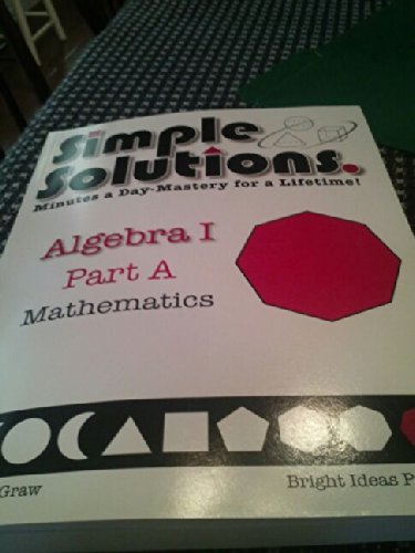 Imagen de archivo de Simple Solutions Mathematics Algebra I Part A, SE a la venta por Better World Books