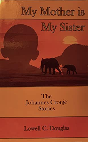 9781934216293: My Mother is My Sister The Johannes Cronje Stories
