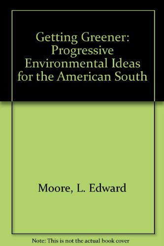 Beispielbild fr Getting Greener: Progressive Environmental Ideas for the American South zum Verkauf von Wonder Book