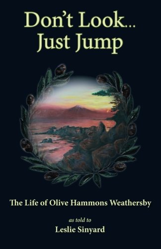 Imagen de archivo de Don't Look.Just Jump: The Life of Olive Hammons Weathersby a la venta por SecondSale