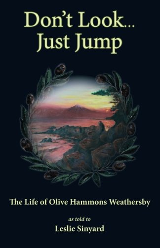 Stock image for Don't Look.Just Jump: The Life of Olive Hammons Weathersby for sale by SecondSale