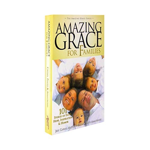 Stock image for Amazing Grace for Families: 101 Stories of Faith, Hope, Inspiration, & Humor for sale by SecondSale
