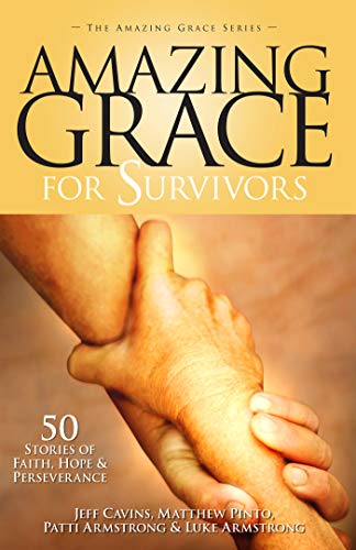 Stock image for Amazing Grace for Survivors: 50 Stories of Faith, Hope, and Perseverance for sale by HPB-Diamond