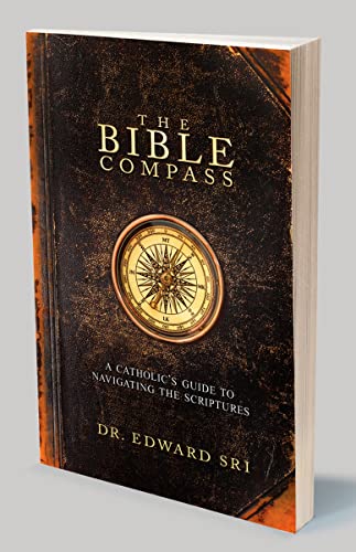 Stock image for The Bible Compass: A Catholics Guide to Navigating the Scriptures for sale by Zoom Books Company