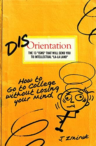 9781934217948: Disorientation: How to Go to College Without Losing Your Mind
