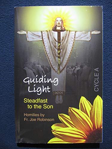 9781934222287: Guiding Light: Steadfast to the Son; Homilies Cycl