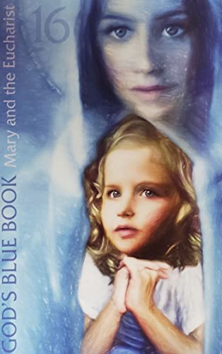 Beispielbild fr God's Blue Book 16: Mary, Mother of the Eucharist zum Verkauf von Bookmonger.Ltd
