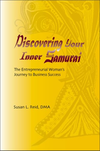 Beispielbild fr Discovering Your Inner Samurai: The Entrepreneurial Woman's Journey to Business Success zum Verkauf von ThriftBooks-Dallas