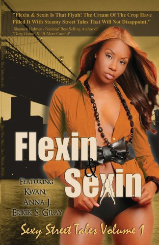 Imagen de archivo de Flexin and Sexin : Sexy Street Tales Volume 1 a la venta por Better World Books