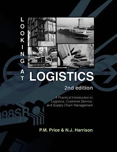 Beispielbild fr Looking at Logistics : A Practical Introduction to Logistics, Customer Service, and Supply Chain Management zum Verkauf von Better World Books