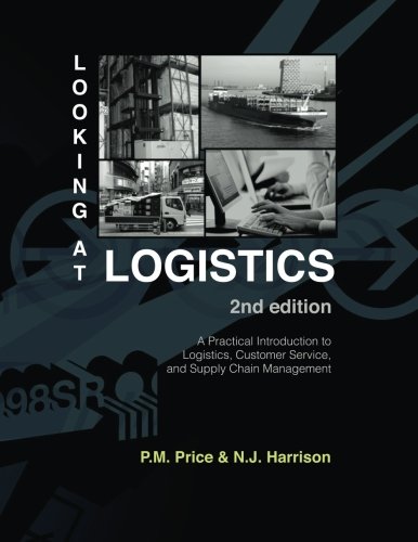 9781934231050: Looking at Logistics: A Practical Introduction to Logistics, Customer Service, and Supply Chain Management