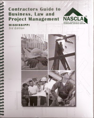 Beispielbild fr Mississippi Contractors Guide to Business, Law and Project Management 3rd Edition zum Verkauf von HPB-Emerald