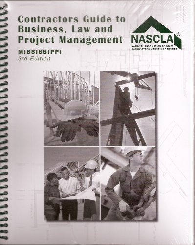 Stock image for Mississippi Contractors Guide to Business, Law and Project Management 3rd Edition for sale by HPB-Emerald