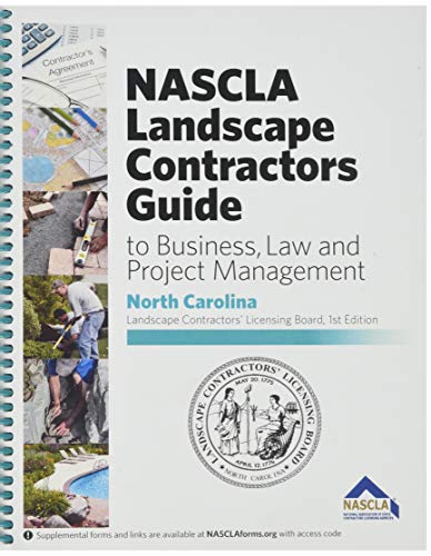 Stock image for NORTH CAROLINA-NASCLA Landscape ContractorsGuide to Business, Law and Project Management North Carolina Landscape Contractors' Licensing Board, 1st Edition for sale by GF Books, Inc.