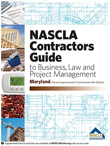 Stock image for Maryland NASCLA Contractors Guide to Business, Law and Project Management, MD Home Improvement Commission 6th Edition for sale by Book Deals