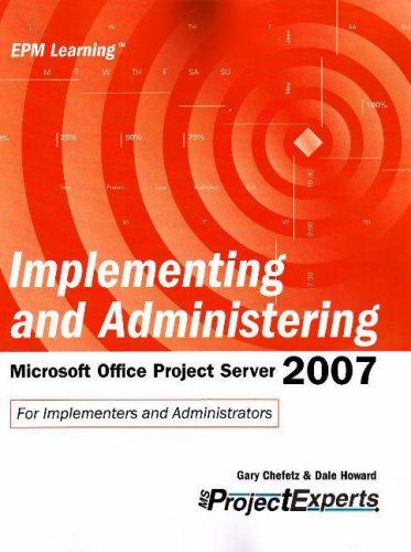 Beispielbild fr Implementing and Administering Microsoft Office Project Server 2007 (Epm Learning) First Edition zum Verkauf von dsmbooks