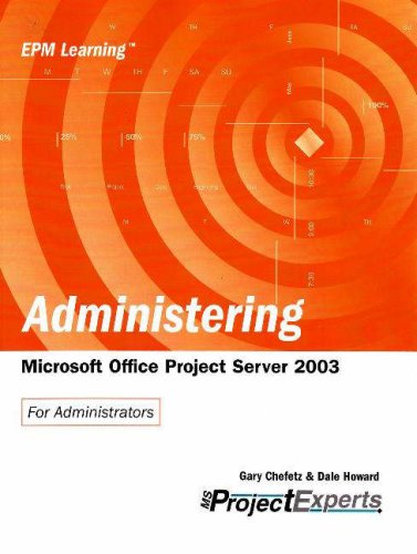 Beispielbild fr Administering Microsoft Office Project Server 2003 (Epm Learning) zum Verkauf von Hay-on-Wye Booksellers