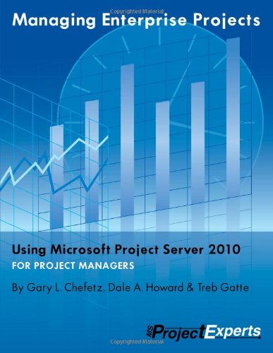 Beispielbild fr Managing Enterprise Projects using Microsoft Project Server 2010 zum Verkauf von Better World Books