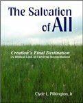 Stock image for The Salvation of All: Creation's Final Destination (A Biblical Look At Universal Reconciliation) 2009 Expanded Edition for sale by Open Books