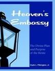 Stock image for Heaven's Embassy: The Divine Plan and Purpose of the Home for sale by HPB-Emerald