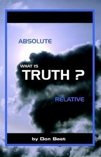 Stock image for What is Truth? Absolute or Relative? for sale by ThriftBooks-Atlanta