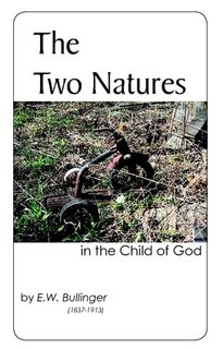 Stock image for The Two Natures in the Child of God for sale by ThriftBooks-Dallas