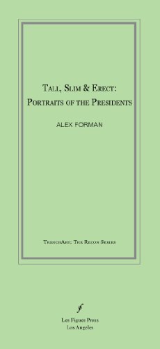 Beispielbild fr Tall, Slim & Erect: Portraits of the Presidents zum Verkauf von ThriftBooks-Dallas