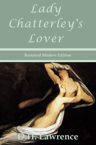 Imagen de archivo de Lady Chatterley's Lover by D.H. Lawrence - Restored Modern Edition a la venta por BooksRun