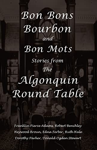 9781934255346: Bon Bons, Bourbon and Bon Mots: Stories from the Algonquin Round Table