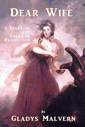 Imagen de archivo de Dear Wife: A Story of the American Revolution a la venta por ThriftBooks-Dallas