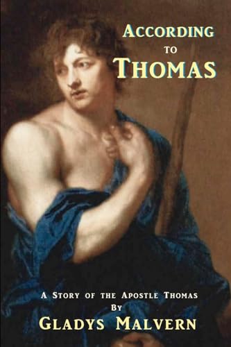 Imagen de archivo de According to Thomas: A Story of the Apostle Thomas a la venta por FOLCHATT