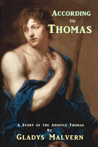 Stock image for According to Thomas: A Story of the Apostle Thomas for sale by FOLCHATT