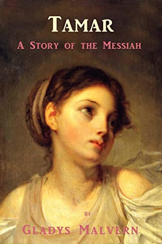 Tamar - A Story of the Messiah (9781934255933) by Malvern, Gladys