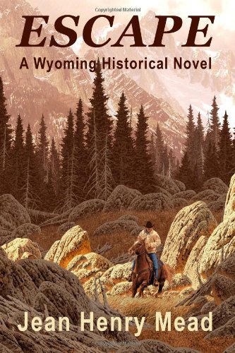 Beispielbild fr Escape: A Wyoming Historical Novel zum Verkauf von Epilonian Books