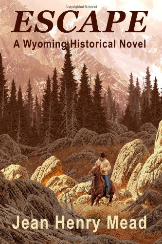 Stock image for Escape: A Wyoming Historical Novel for sale by Epilonian Books