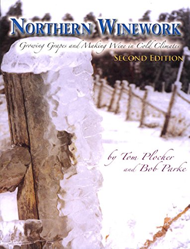 Stock image for Northern Wineworks: Growing Grapes and Making Wine in Cold Climates for sale by ThriftBooks-Atlanta