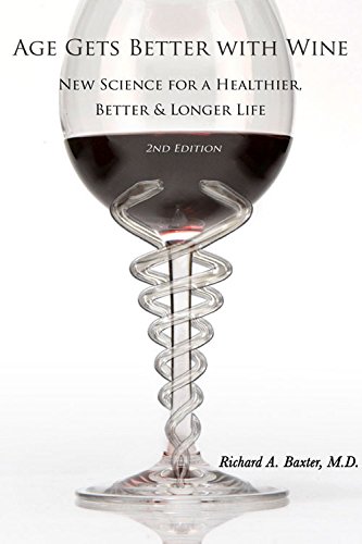 Beispielbild fr Age Gets Better with Wine: New Science for a Healthier, Better & Longer Life zum Verkauf von ThriftBooks-Dallas