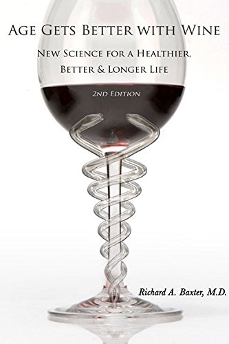 Imagen de archivo de Age Gets Better with Wine: New Science for a Healthier, Better & Longer Life a la venta por ThriftBooks-Dallas